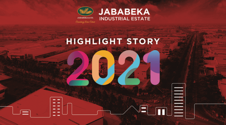 Highlight Story 2021 of Jababeka Industrial Estate
